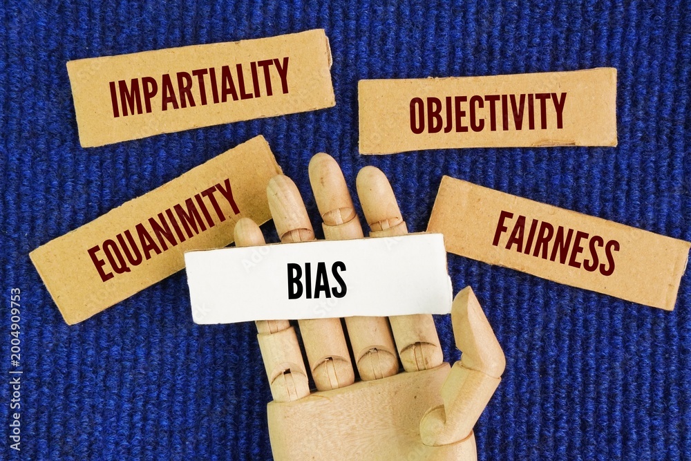 Obraz premium Opposite words for Bias are Impartiality, Objectivity, Fairness, Equanimity. disinterest equitableness fair-mindedness fairness justice neutrality objectivity open-mindedness tolerance unbiasedness.