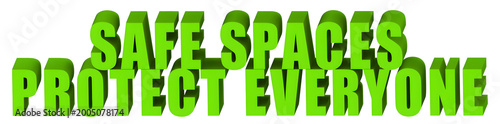 Obraz na płótnie Safe Spaces,Protect Everyone  , 3d text