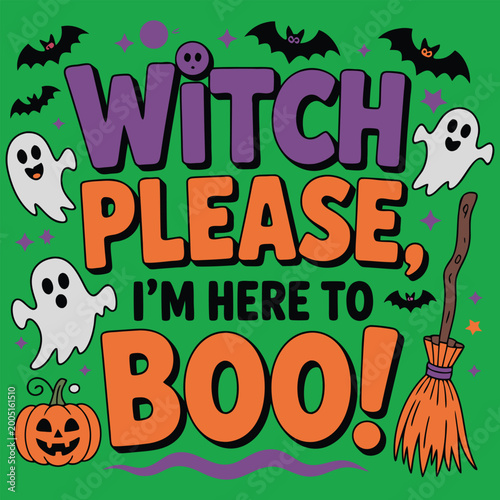 Halloween illustration with witch please im here to boo text, ghosts, pumpkin and broom