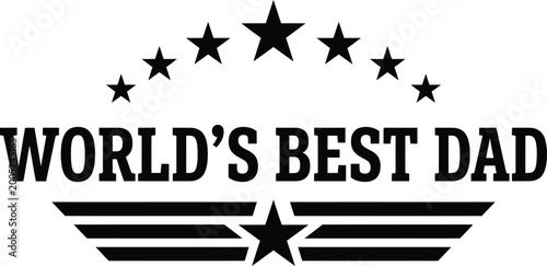 Bild auf Leinwand Black graphic illustration of worlds best dad with stars and wings on white back
