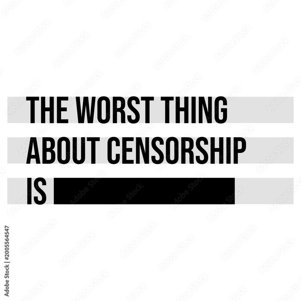 Fototapeta premium The Worst Thing About Censorship Is ▬▬▬ – a brilliantly self-referential statement that makes its point without saying a word. Perfect for free thinkers, activists and lovers of sharp irony.