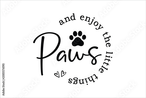 Φωτογραφία Enjoy The Little Things Paws Inspirational Circular Quote Design