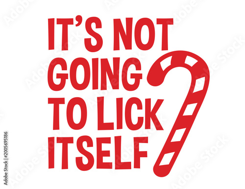 Vászonkép It's Not Going To Lick Itself