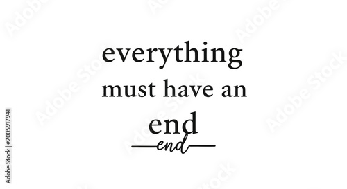 Tableau sur toile Everything must have an end text phrase, minimalist typography, white background
