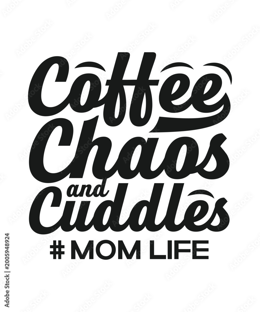 Fototapeta premium Coffee chaos and cuddles motherhood humor gift for mom t shirt