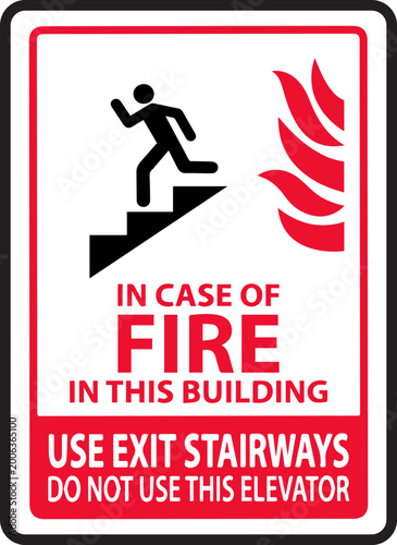 Fire Safety Sign Vector Illustration, In Case of Fire Use Exit Stairways Warning, Emergency Evacuation Procedure Icon