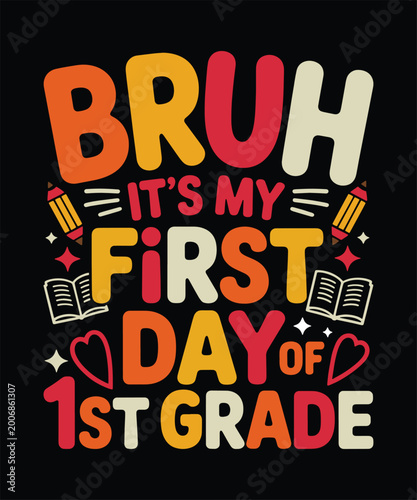 Bruh Its My First Day of 1st Grade Funny Typography Back to School Kids Shirt