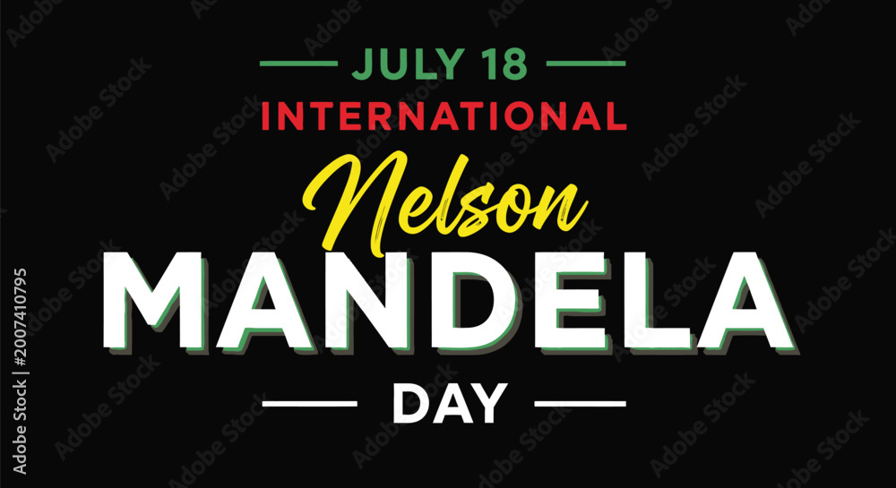 Fototapeta premium International Nelson Mandela Day July 18 Typography Vector Graphic with South African Flag Colors on Black Background for Social Justice Awareness Celebration Poster