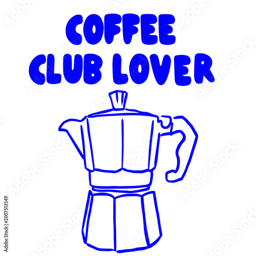 Coffee doodle illustration with moka pot espresso maker coffee club lover text
