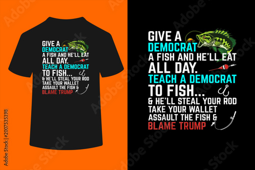 Fényképezés Funny Republican Saying Teach a Democrat Fish Conservative T-Shirt