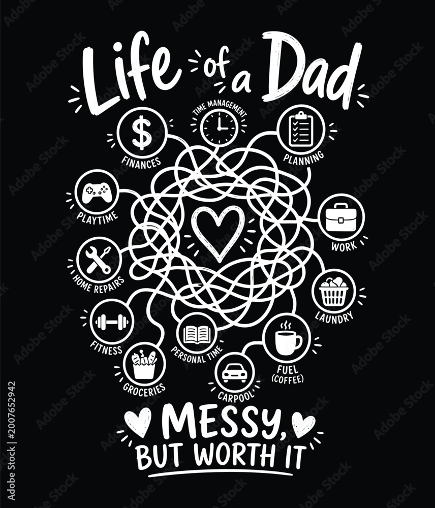 Fototapeta premium Life of a Dad Messy but Worth It Parenting Lifestyle Typography Design with Icons Illustration