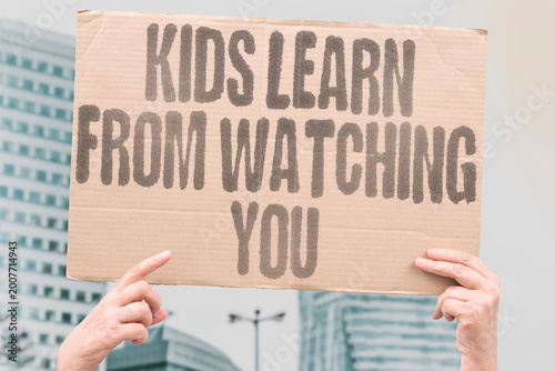 Bilde på lerret "Kids Learn From Watching You" Children model parental behavior and reproduce those patterns in their peer interactions