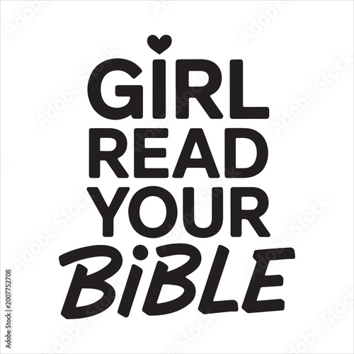 Girl Read Your Bible