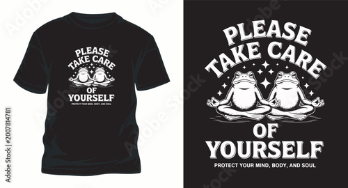Please take care of yourself t shir design featuring meditating frogs.
