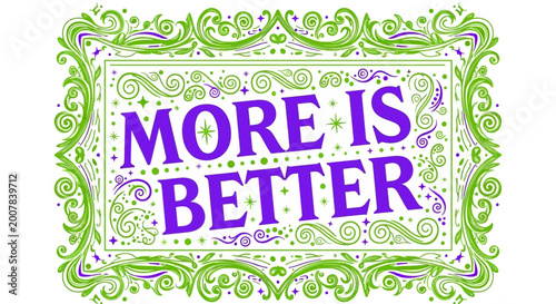 Tableau sur toile Decorative Sign with More is Better Text.