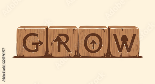 Conceptual illustration depicting the word GROW formed by rustic wooden blocks, symbolizing progress, development, and upward trajectory for personal and business achievement