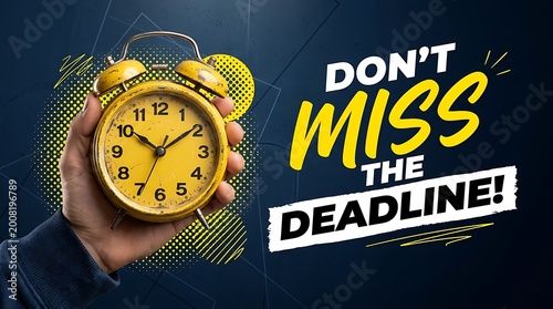 Vintage yellow alarm clock held in hand, emphasizing the urgency of not missing the approaching deadline with bold text.