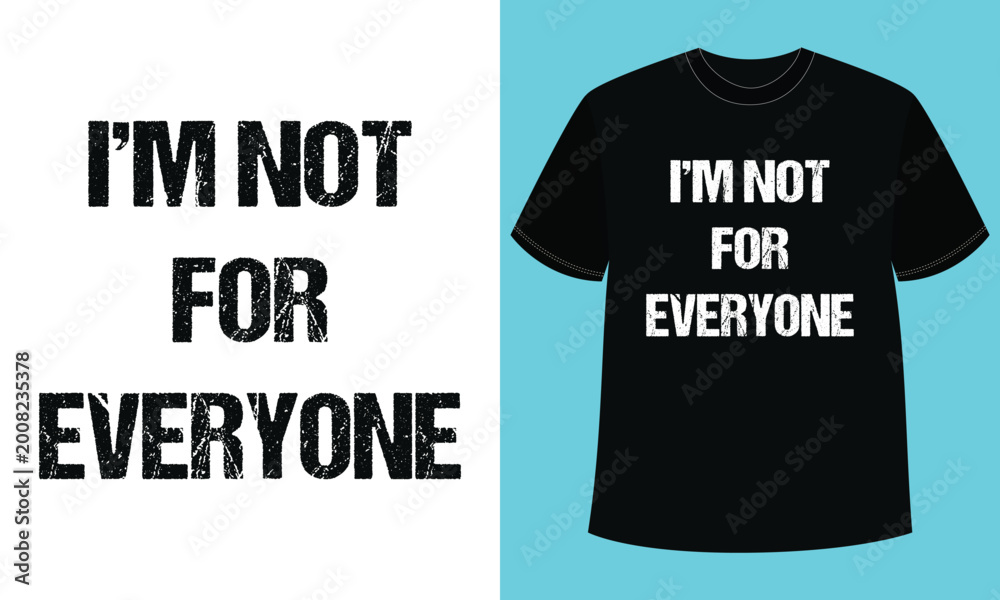 Fototapeta premium Not For Everyone Bold Statement T Shirt Design