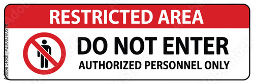 Fotografie Do not enter restricted area sign warning symbol with prohibition icon for safet