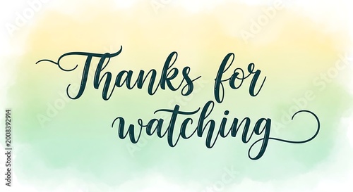 Elegant handwritten thanks for watching message with soft watercolor background design