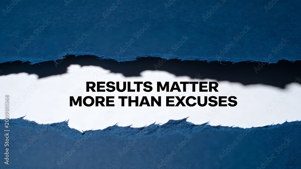 Naklejka premium Bold white text stating that results matter more than excuses revealed through a large torn opening in blue paper