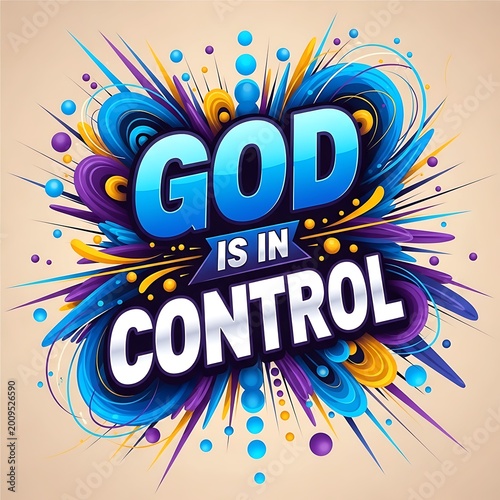 Vibrant inspirational quote God is in control with colorful abstract design and bold typography on beige background  motivational phrase for faith and spirituality