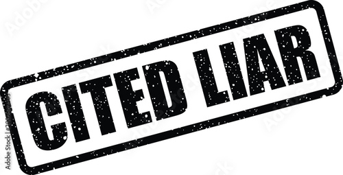 Konstfotografi Distressed rectangular stamp impression displaying the words CITED LIAR on a pla