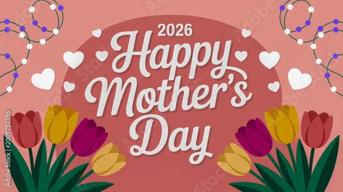 Happy mother's day 2026 greeting card design featuring beautiful vibrant tulip flowers and decorative hearts arranged in a stylish flat graphic illustration for spring season