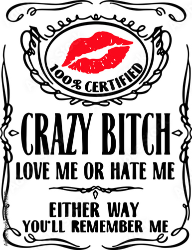 Fotografía 100% certified crazy bitch love me or hate me either way svg, Love Me or Hate Me