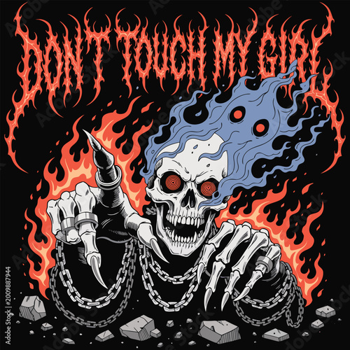Dark Skeleton Warning Graphic with Ghost Flames and Don't Touch My Girl Typography T Shirt Design
