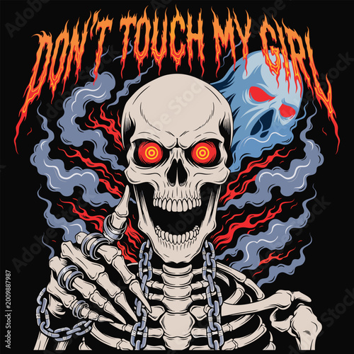 Dark Skeleton Warning Graphic with Ghost Flames and Don't Touch My Girl Typography T Shirt Design
