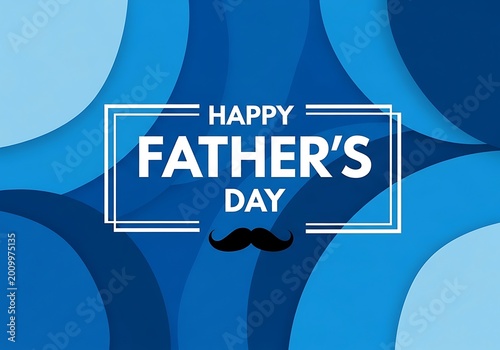 Happy father's day greeting card with abstract blue background and mustache