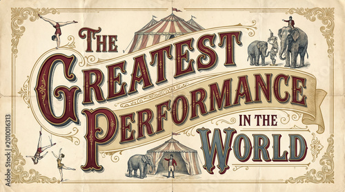 Vintage circus poster background featuring the greatest performance in the world text with circus tents elephants acrobats and ringmaster on aged paper with ornamental frame
