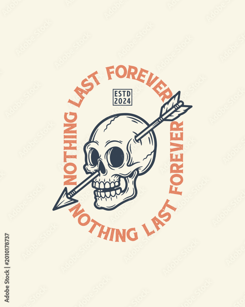 Fototapeta premium Skull pierced by arrow with text nothing lasts forever.