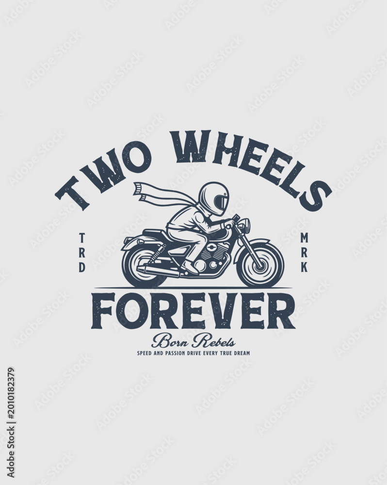 Obraz premium Vintage Motorcycle Rider with Two Wheels Forever Text.