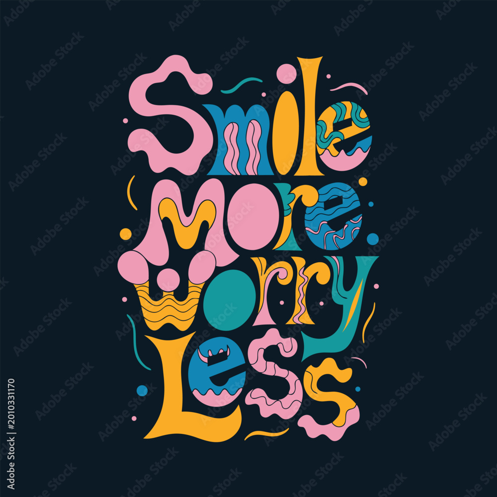 Fototapeta premium Vibrant typography displays 'Smile more worry less' message in colorful letters