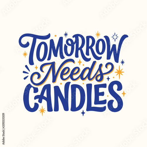Illustration of Tomorrow Needs Candles with decorative text and sparkles