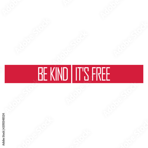 Be Kind It's Free – a simple, powerful reminder that kindness costs nothing but means everything. Perfect for optimists, humanists and anyone who believes the world gets better one kind act at a time.