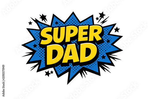 Super Dad comic book speech bubble, retro superhero father's day pop art, yellow and blue halftone design isolated PNG with Transparent Background