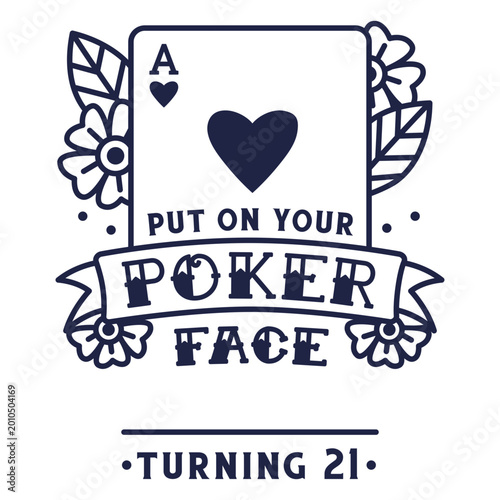 Bild auf Leinwand Put on your poker face turning 21