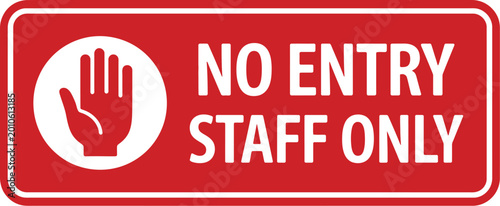 Konstfotografi Staff only no entry sign, illustration, restricted access warning board vector design for workplace safety signage and prohibition notice system