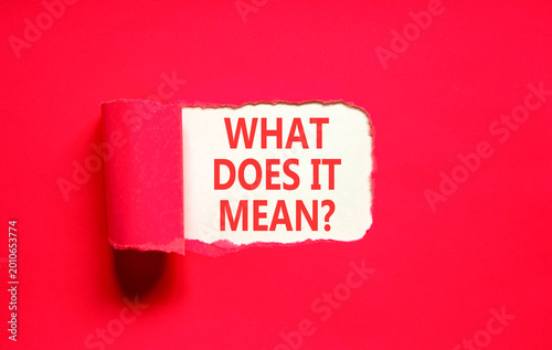 What does it mean words symbol. Concept words What does it mean on beautiful white paper. Beautiful red background. Business What does it mean motivational support concept. Copy space.
