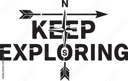 Inspirational Quote Vector, Adventure Typography, Keep Exploring Compass Arrow Design, Motivational Phrase Illustration