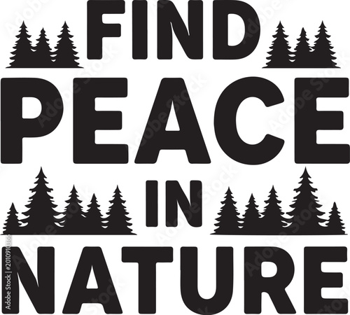 Nature, Peace, Forest, Typography, Quote, Vector Illustration, Black and White