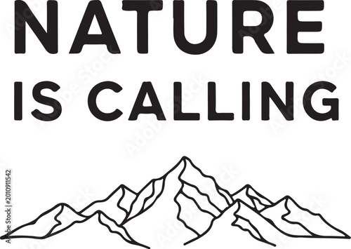 Nature, mountains, outdoor, adventure, inspirational quote, vector illustration