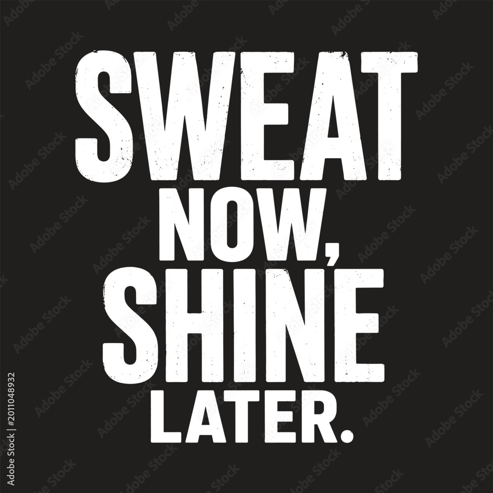 Fototapeta premium Sweat now shine later. Vector EPS file