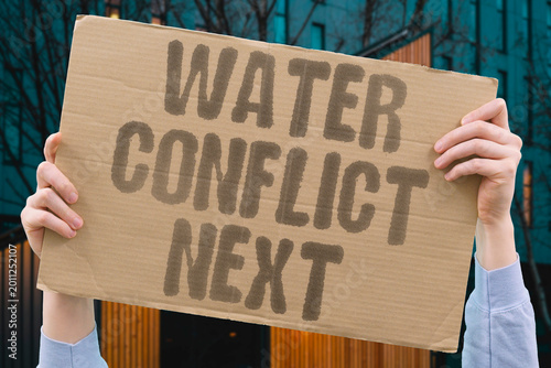Photography "Water Conflict Next" Geopolitical tensions over freshwater access will define coming decades globally