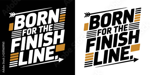 Foto Bold typography design featuring the inspirational phrase born for the finish li