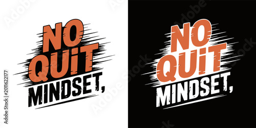 Bild auf Leinwand Motivational typography design featuring the powerful no quit mindset slogan