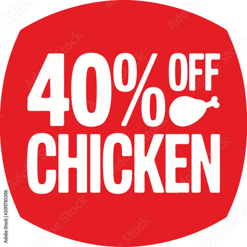 Forty percent off chicken promotional round sticker sign for restaurant food marketing use.